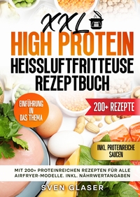 XXL High Protein Heißluftfritteuse Rezeptbuch