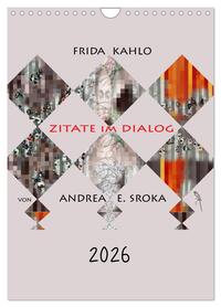 Frida Kahlo - Zitate im Dialog (Wandkalender 2026 DIN A4 hoch), CALVENDO Monatskalender