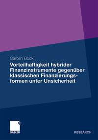 Vorderes Coverbild Vorteilhaftigkeit hybrider Finanzinstrumente gegenüber klassischen Finanzierungsformen unter Unsicherheit