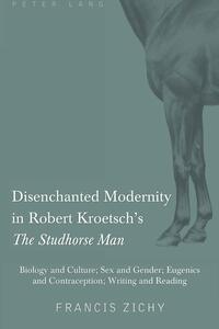 Disenchanted Modernity in Robert Kroetsch’s «The Studhorse Man»