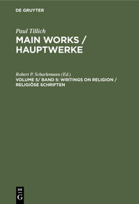 Paul Tillich: Main Works / Hauptwerke / Writings on Religion / Religiöse Schriften