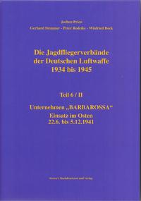 Die Jagdfliegerverbände der Deutschen Luftwaffe 1934 bis 1945 / Die Jagdfliegerverbände der Deutschen Luftwaffe 1934 bis 1945 Teil 6/II