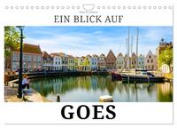 Ein Blick auf Goes (Wandkalender 2026 DIN A4 quer), CALVENDO Monatskalender