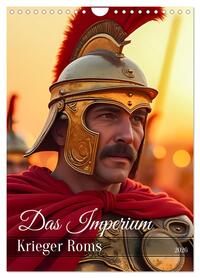 Das Imperium - Krieger Roms (Wandkalender 2026 DIN A4 hoch), CALVENDO Monatskalender