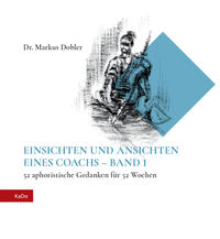 EINSICHTEN UND ANSICHTEN EINES COACHS – BAND 1