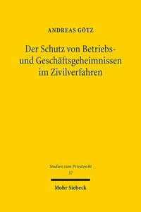 Der Schutz von Betriebs- und Geschäftsgeheimnissen im Zivilverfahren