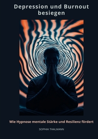 Depression und Burnout besie-gen