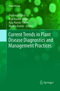 Current Trends in Plant Disease Diagnostics and Management Practices