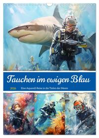 Tauchen im ewigen Blau. Eine Aquarell-Reise in die Tiefen der Meere (Wandkalender 2026 DIN A3 hoch), CALVENDO Monatskalender