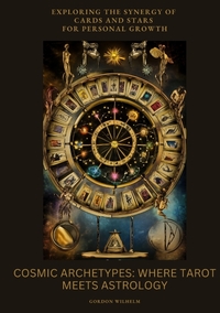 Vorderes Coverbild Cosmic Archetypes: Where Tarot Meets Astrology