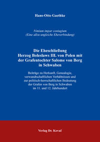 Die Eheschließung Herzog Boleslaws III. von Polen mit der Grafentochter Salome von Berg in Schwaben