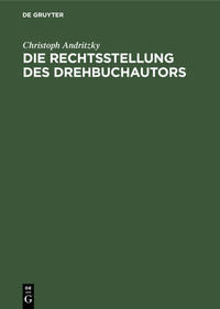 Die Rechtsstellung des Drehbuchautors