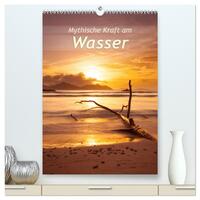 Mythische Kraft am Wasser (hochwertiger Premium Wandkalender 2025 DIN A2 hoch), Kunstdruck in Hochglanz