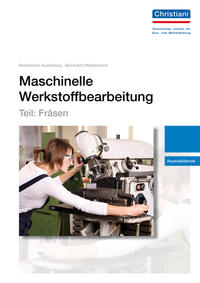 Maschinelle Werkstoffbearbeitung - Teil: Fräsen