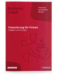 Finanzierung für Firmen - Übungsbuch mit Lösungen