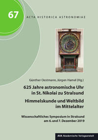 Vorderes Coverbild 625 Jahre astronomische Uhr in St. Nikolai zu Stralsund – Himmelskunde und Weltbild im Mittelalter
