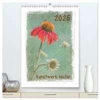 Kunstwerk Natur (hochwertiger Premium Wandkalender 2025 DIN A2 hoch), Kunstdruck in Hochglanz