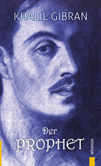 Der Prophet. Khalil Gibran