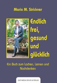 Endlich frei, gesund und glücklich