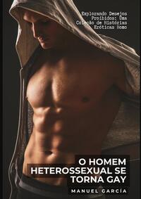 O Homem Heterossexual se torna Gay