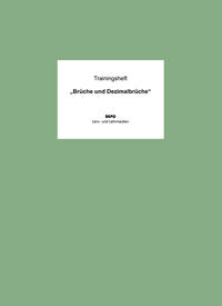 Trainingsheft "Brüche und Dezimalbrüche"