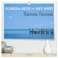 FLORIDA KEYS UND KEY WEST Malerische Reiseroute (hochwertiger Premium Wandkalender 2025 DIN A2 quer), Kunstdruck in Hochglanz