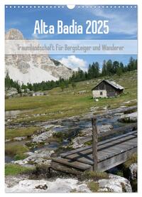 Alta Badia – Traumlandschaft für Bergsteiger und Wanderer (Wandkalender 2025 DIN A3 hoch), CALVENDO Monatskalender