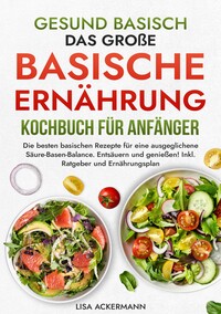Vorderes Coverbild Gesund Basisch - Das große Basische Ernährung Kochbuch für Anfänger