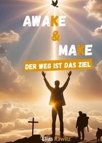Awake &amp; Make