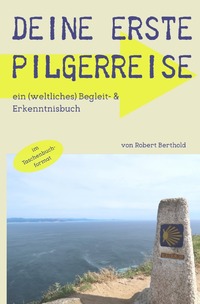 MyInnerJourney- Reihe / Deine erste Pilgerreise