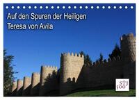 Auf den Spuren der Heilige Teresa von Avila (Tischkalender 2026 DIN A5 quer), CALVENDO Monatskalender