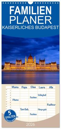 Familienplaner 2026 - KAISERLICHES BUDAPEST mit 5 Spalten (Wandkalender, 21 x 45 cm) CALVENDO