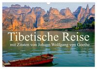 Tibetische Reise mit Zitaten von Johann Wolfgang von Goethe (Wandkalender 2025 DIN A3 quer), CALVENDO Monatskalender