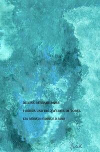 Ein Mönch Fidibus Krimi / Fidibus und die Zwerge im Tobel