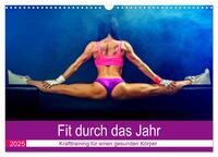 Fit durch das Jahr. Training für einen gesunden Körper (Wandkalender 2025 DIN A3 quer), CALVENDO Monatskalender