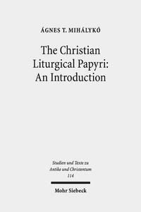 The Christian Liturgical Papyri: An Introduction