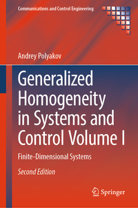 Generalized Homogeneity in Systems and Control Volume I