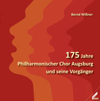 175 Jahre Philharmonischer Chor Augsburg und seine Vorgänger