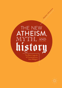 The New Atheism, Myth, and History