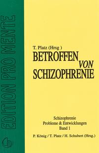 Betroffen von Schizophrenie: Ätiologie - Behandlung - Reaktion