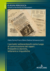 Vorderes Coverbild I periodici settecenteschi come luogo di comunicazione dei saperi. Prospettive storiche, letterarie e linguistiche