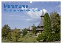 Maramures - Rumäniens zeitloser Norden (Wandkalender 2025 DIN A3 quer), CALVENDO Monatskalender