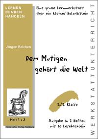 Dem Mutigen gehört die Welt