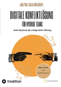 Vorderes Coverbild Digitale Konfliktlösung für hybride Teams (Bonus-Kapitel: KI in der Konfliktlösung)