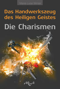 Das Handwerkszeug des Heiligen Geistes - die Charismen