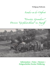 Landser an der Ostfront - "Vorwärts Grenadiere!" - Division Großdeutschland im Angriff