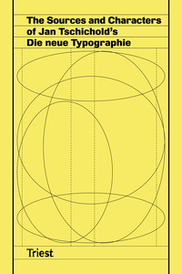 The Sources and Characters of Jan Tschichold’s Die neue Typographie
