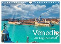 Venedig - Die Lagunenstadt (Wandkalender 2025 DIN A4 quer), CALVENDO Monatskalender