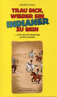 Trau dich, wieder ein Indianer zu sein