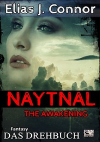 Naytnal Drehbücher / Naytnal - The awakening (Das Drehbuch)